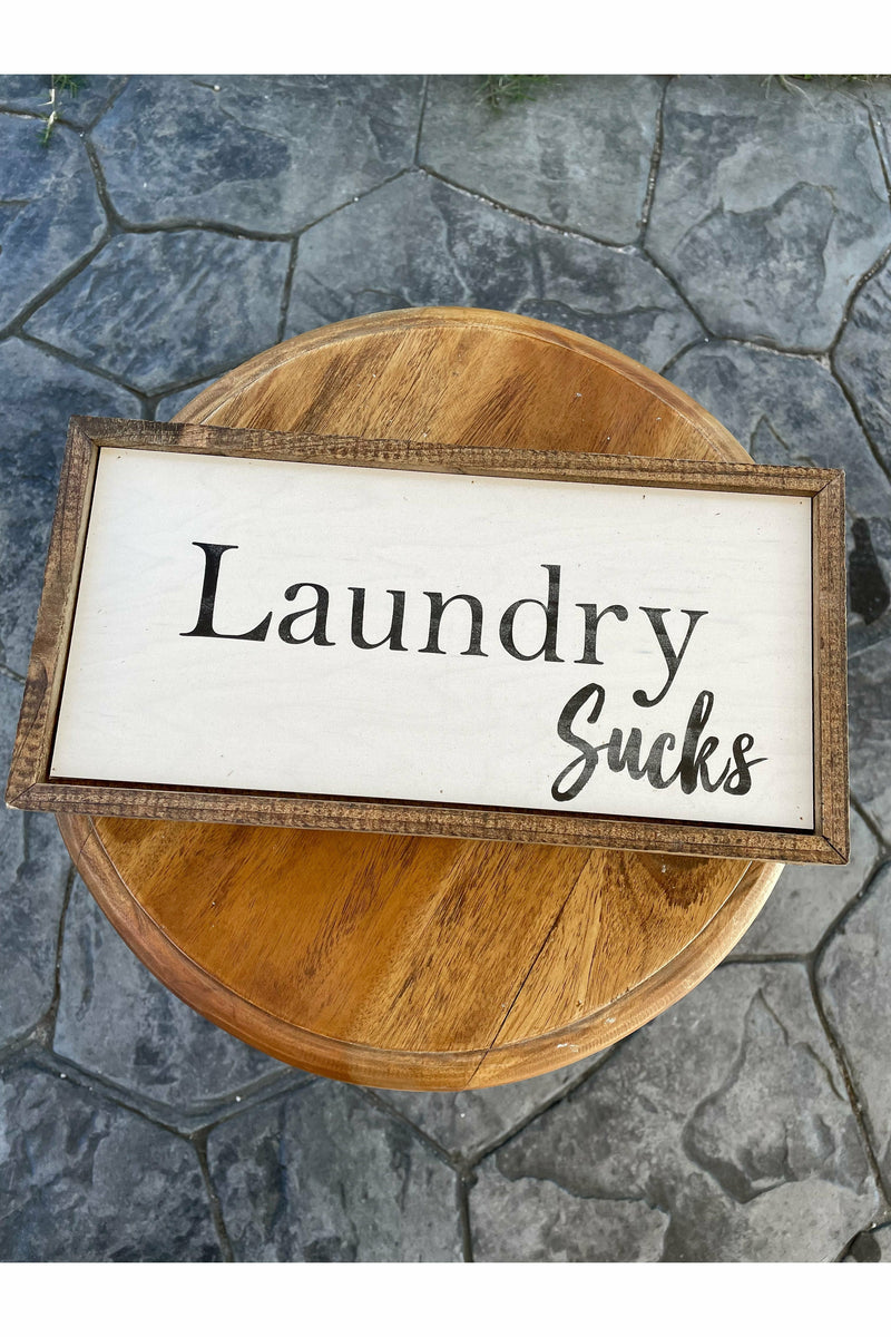 Laundry Sucks Wooden Sign